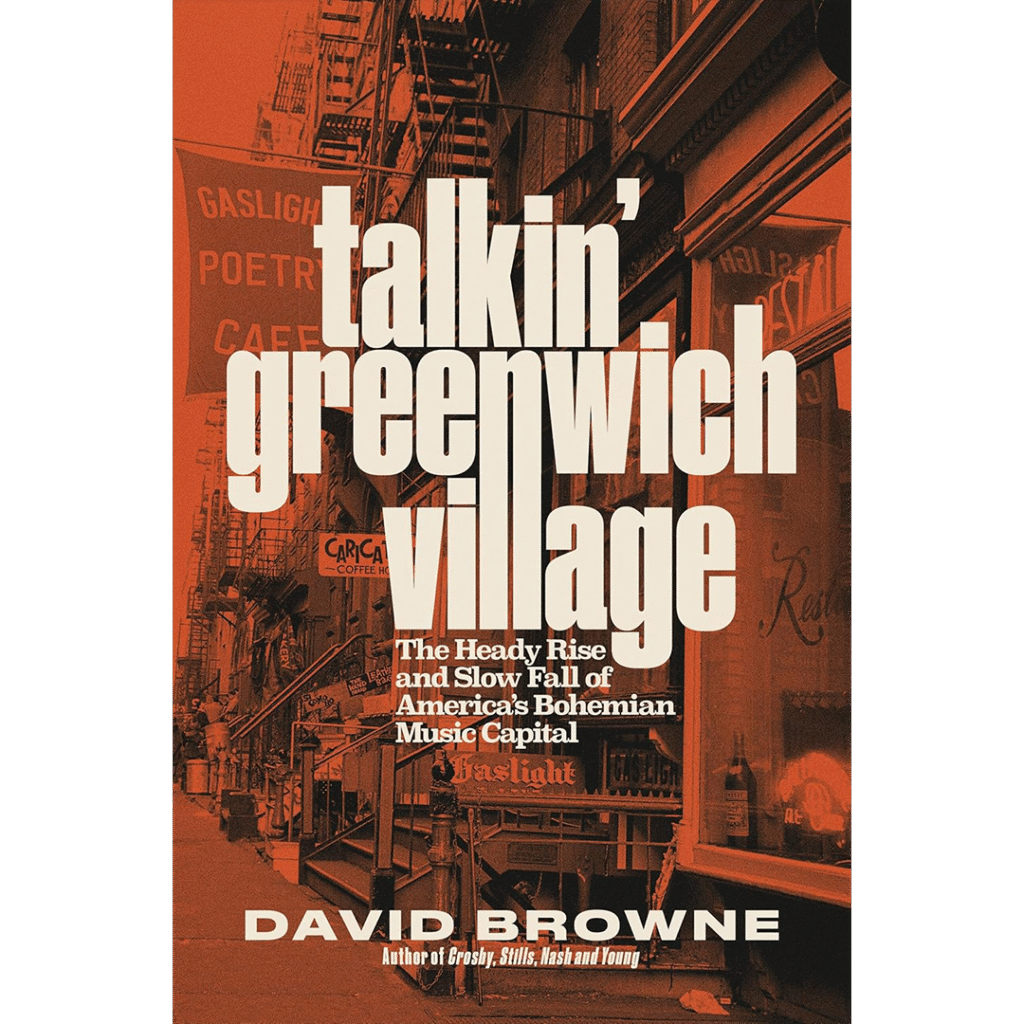 Book cover for "Talkin' Greenwich Village" by David Browne features a sepia-toned street scene with bold, white text. The atmosphere is nostalgic, evoking a bohemian vibe.