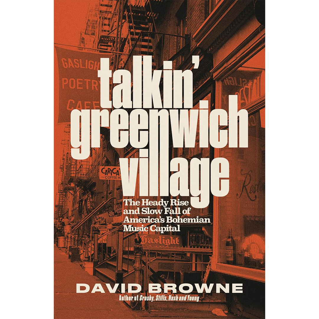 Book cover for "Talkin' Greenwich Village" by David Browne features a sepia-toned street scene with bold, white text. The atmosphere is nostalgic, evoking a bohemian vibe.